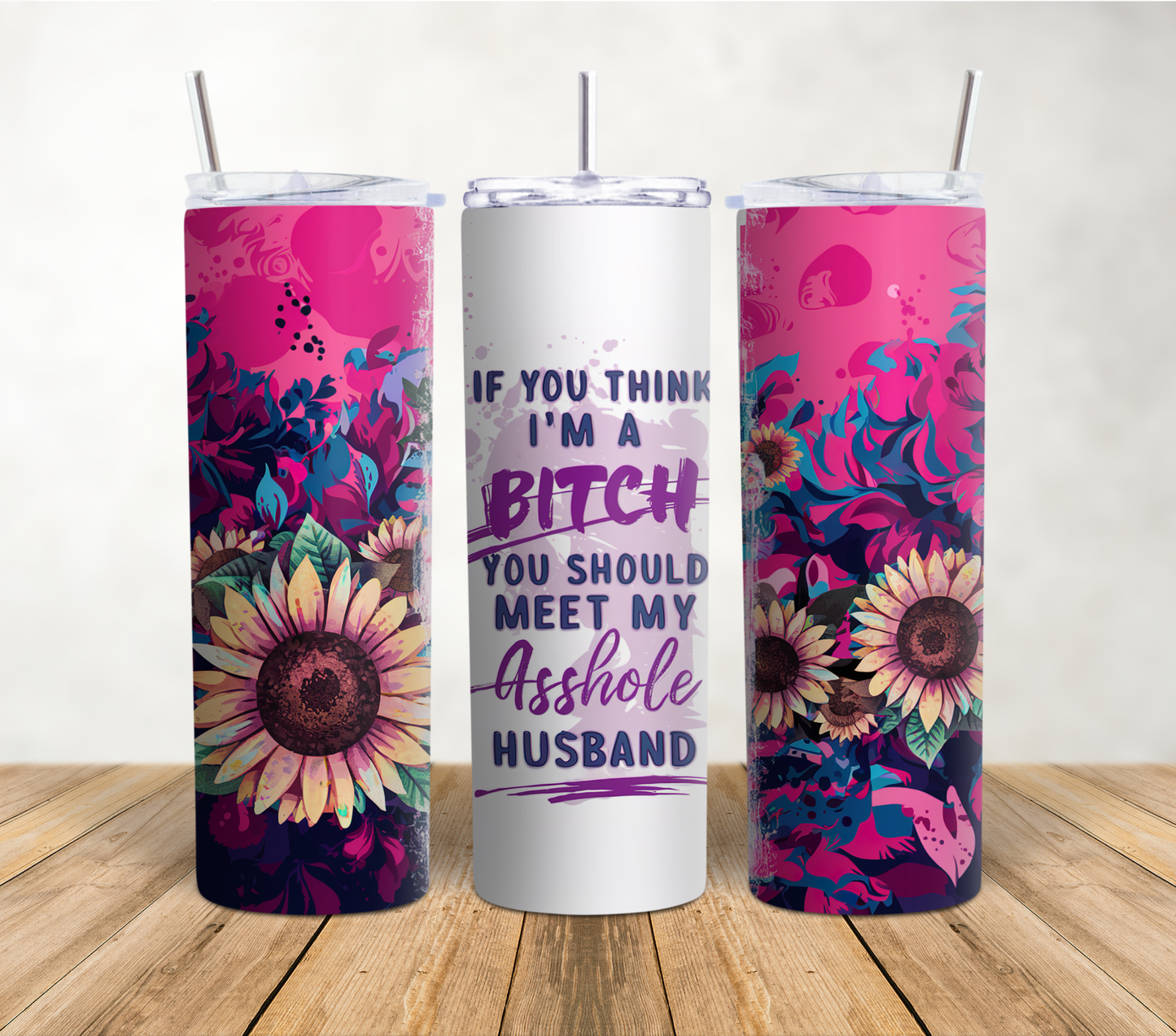 Think I'm a Bitch? Meet My Husband 20oz Tumbler Wrap