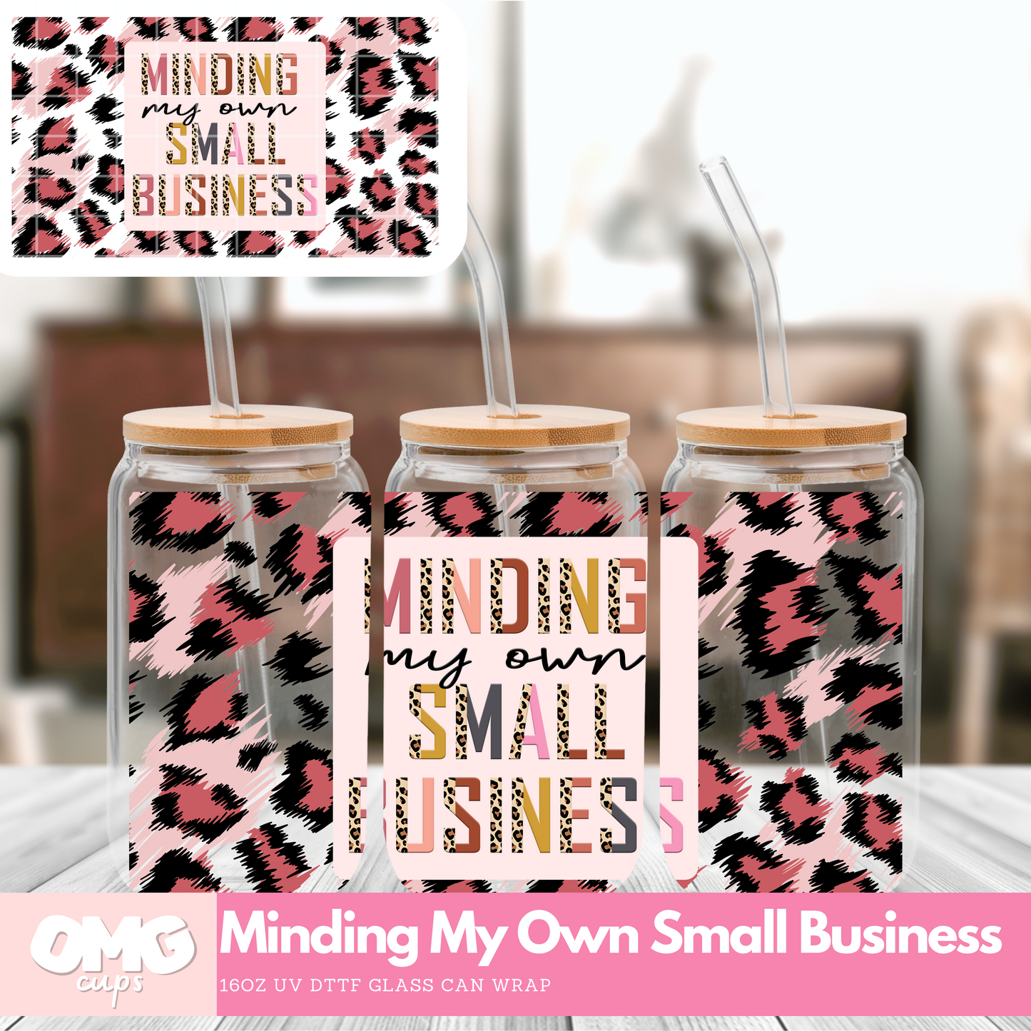 Minding My Own Small Business | 16oz UV Glass Can Wrap (Wrap Only - No Glass Can Included)