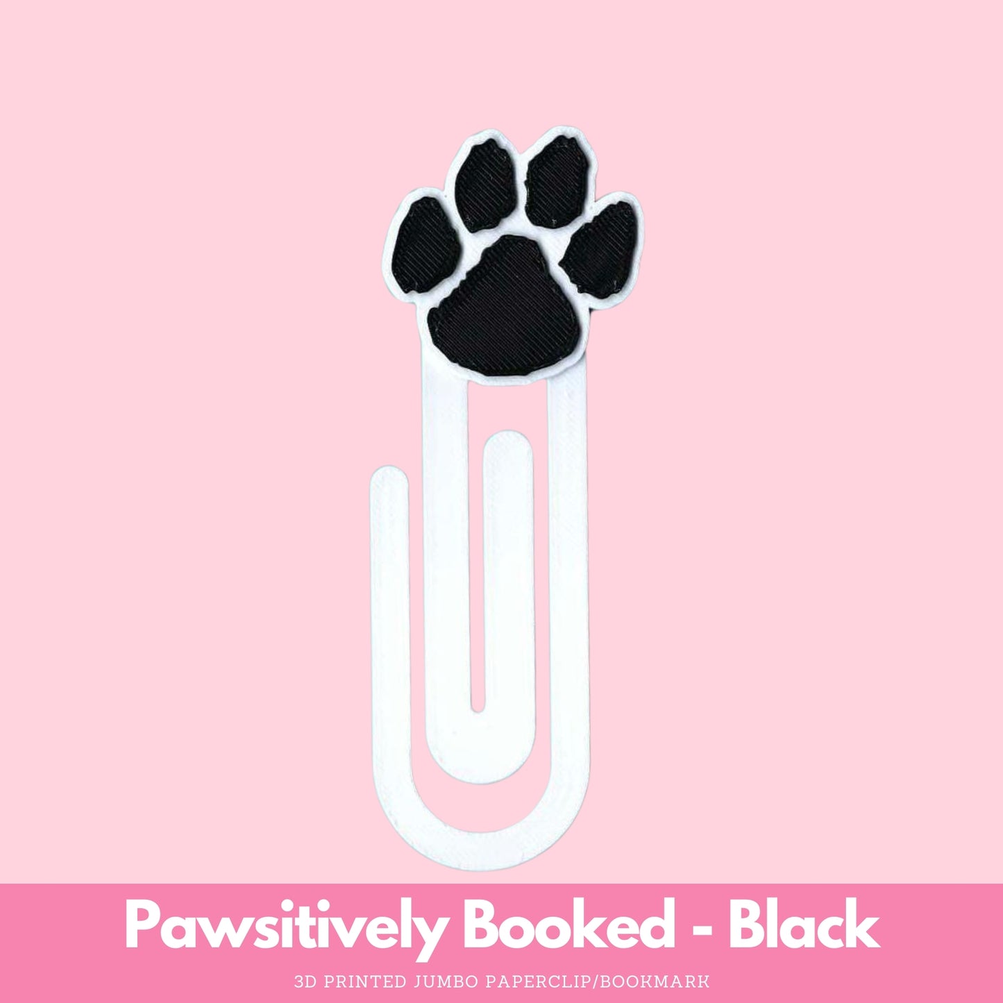 Pawsitively Booked 3D Printed Jumbo Paperclip Bookmark