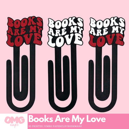 Books Are My Love 3D Printed Jumbo Paperclip Bookmark