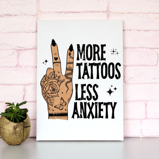 More Tattoos Less Anxiety Sublimation Transfer
