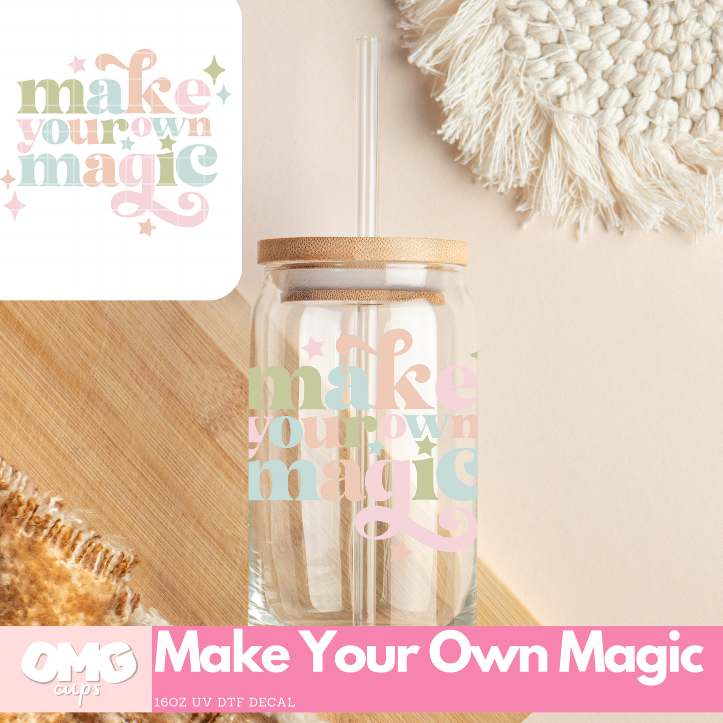Make Your Own Magic - UV DTF Cup Decal