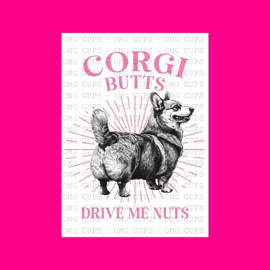 Corgi Butts Drive Me Nuts - Pink | DTF Transfer