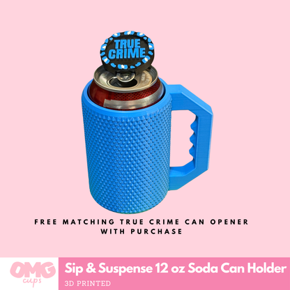 Sip & Suspense 12 oz Soda Can Holder + FREE True Crime Can Opener