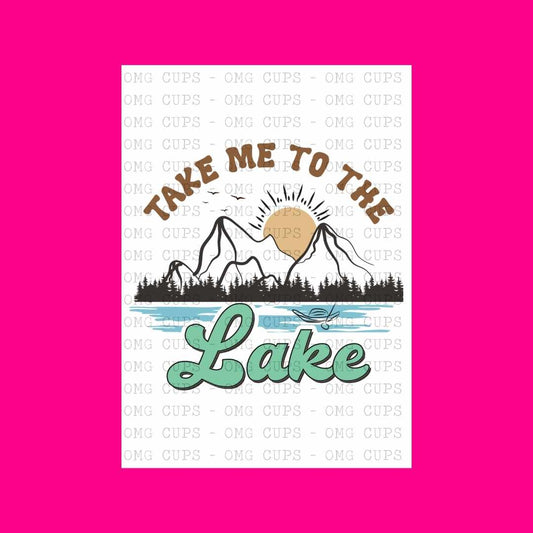 Take Me To The Lake Mountains | DTF Transfer