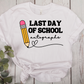 Last Day of School - Shirt Graphic Digital File