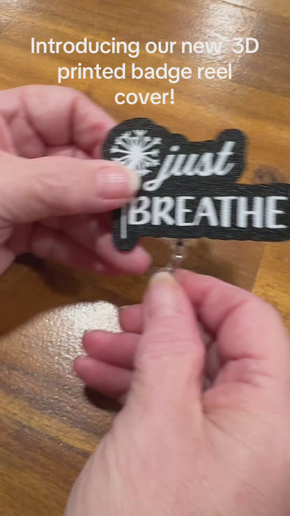 3D Printed Just Breathe Badge Reel Cover