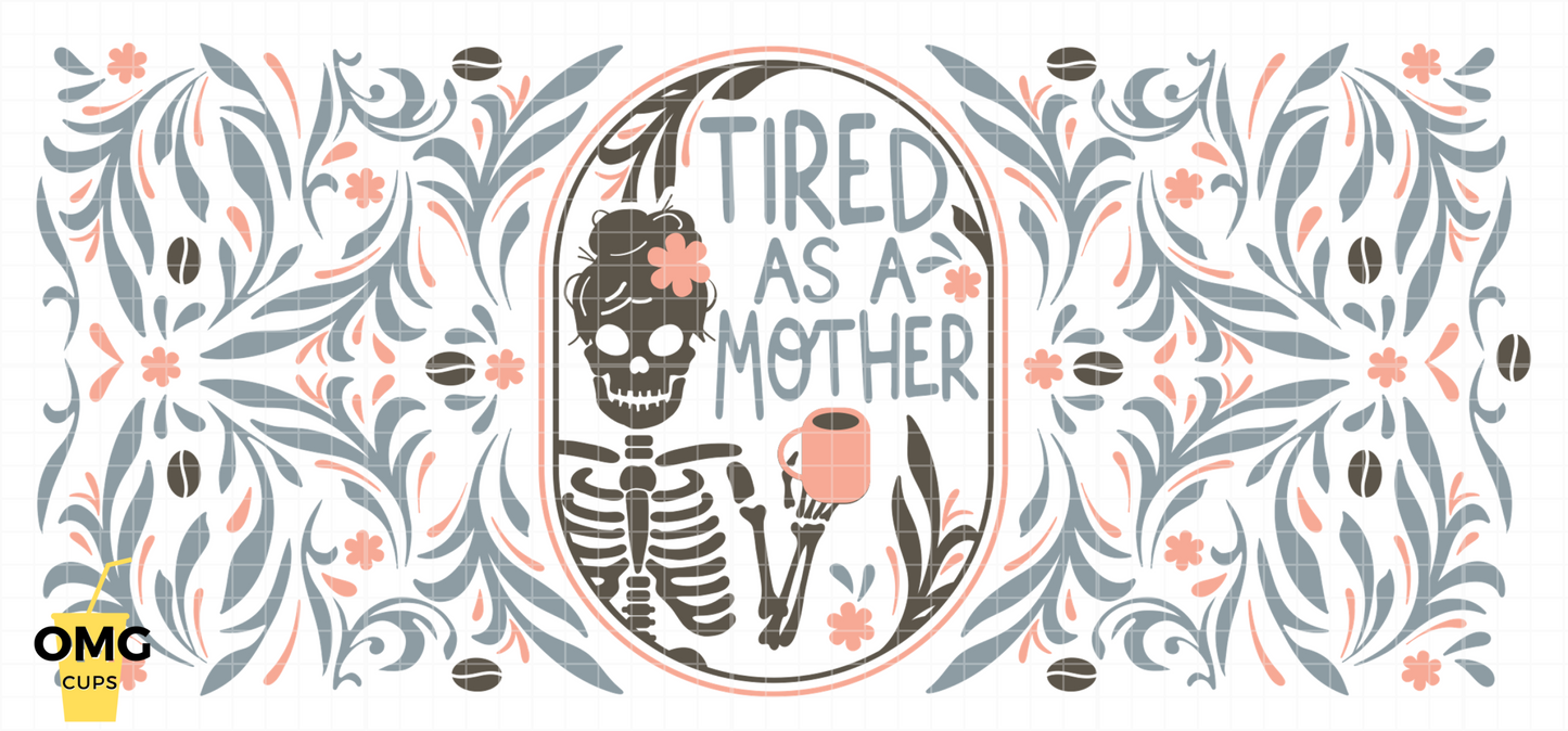 Tired as a Mother - UV Wrap 16oz Glass Can