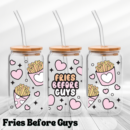 Fries Before Guys - UV Wrap 16oz Glass Can