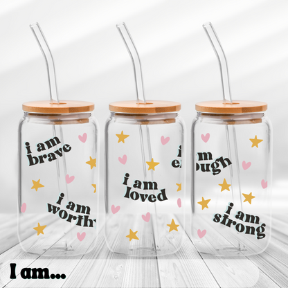 I am... - UV Wrap 16oz Glass Can