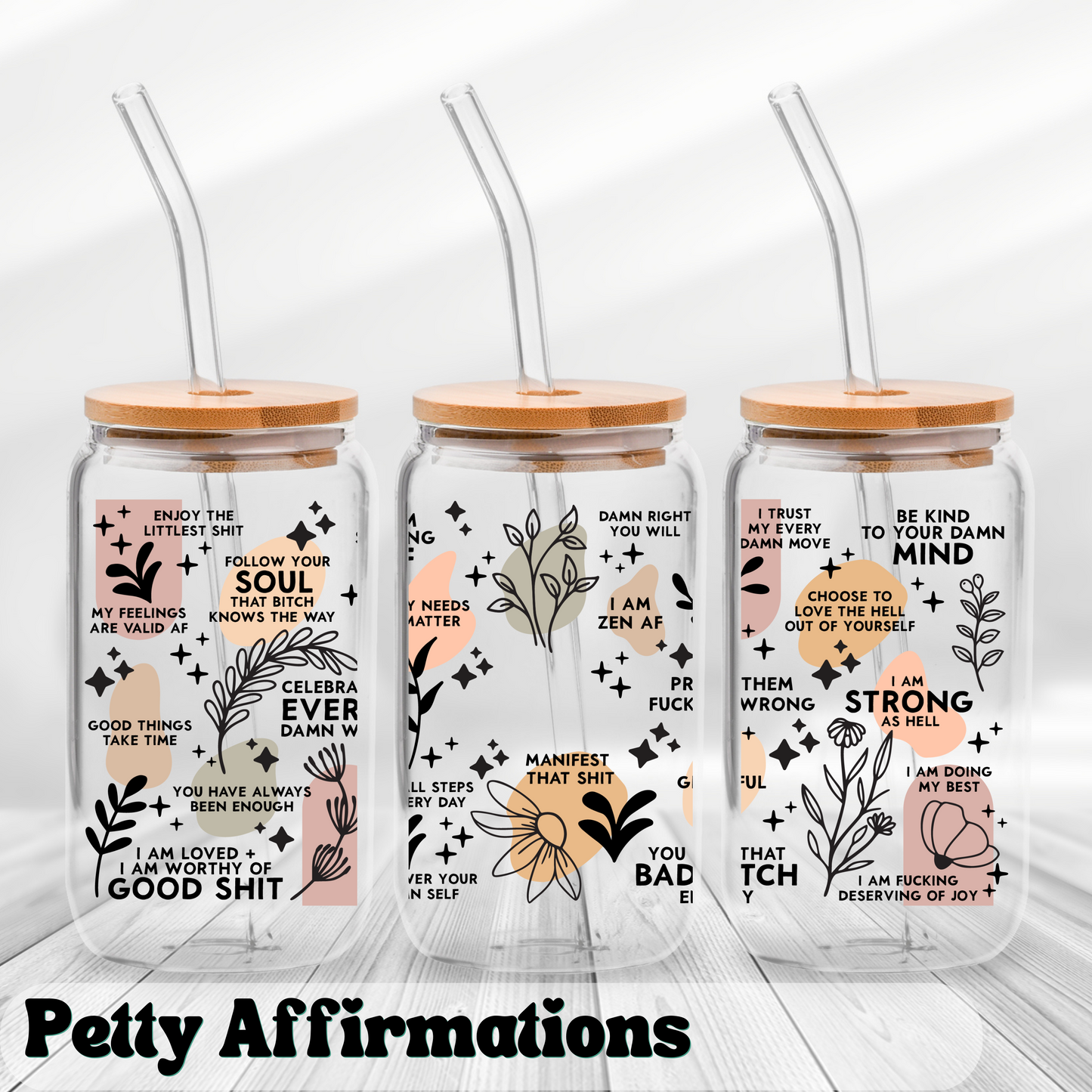 Petty Affirmations - UV Wrap 16oz Glass Can